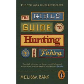 The Girls' Guide to Hunting and Fishing