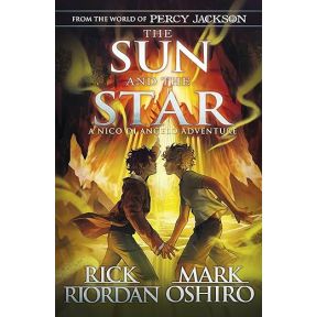 From the World of Percy Jackson: The Sun and the Star (The Nico Di Angelo Adventures)