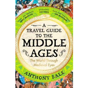 A Travel Guide to the Middle Ages