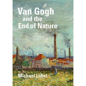 Van Gogh and the End of Nature