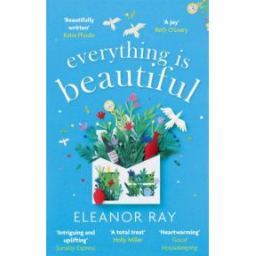 Everything is Beautiful: 'the most uplifting book of the year' Good Housekeeping