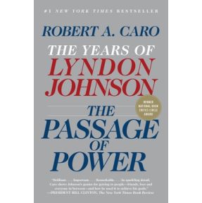 The Passage of Power: The Years of Lyndon Johnson