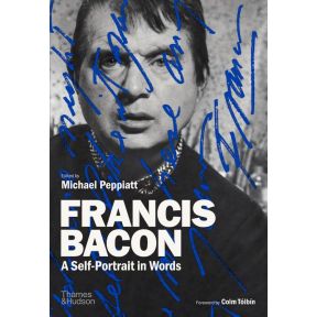 Francis Bacon: A Self-Portrait in Words