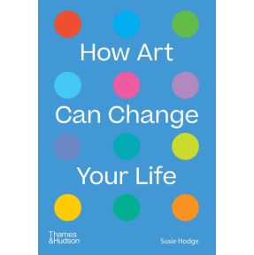 How Art Can Change Your Life