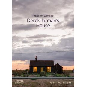 Prospect Cottage: Derek Jarman's House