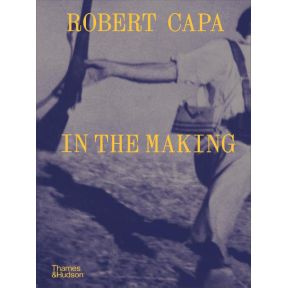 Robert Capa: In the Making