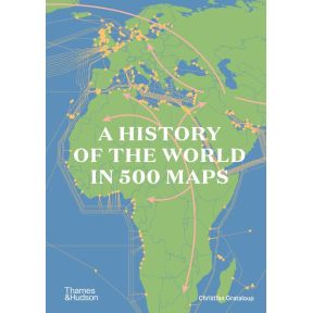 A History of the World in 500 Maps