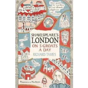 Shakespeare's London on 5 Groats a Day