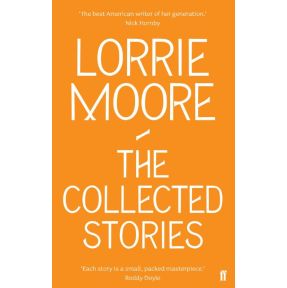 The Collected Stories of Lorrie Moore