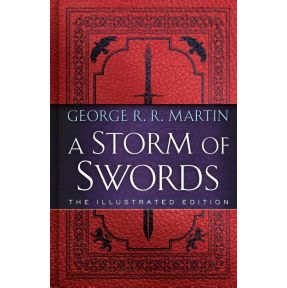 Storm of Swords: The Illustrated Edition