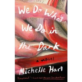 Hart, M: We Do What We Do in the Dark