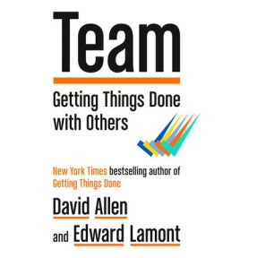 Team: Getting Things Done with Others