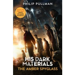 His Dark Materials: The Amber Spyglass (Tv tie-in edition)