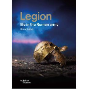 Legion: life in the Roman army