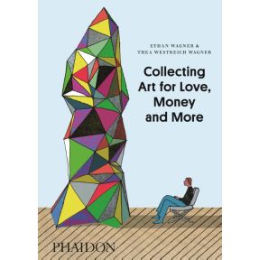 Collecting Art for Love, Money and More