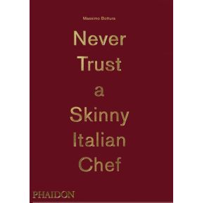 Massimo Bottura: Never Trust a Skinny Italian Chef