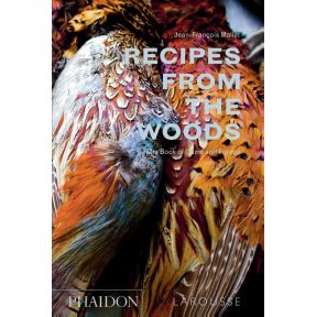 Recipes from the Woods: The Book of Game and Forage