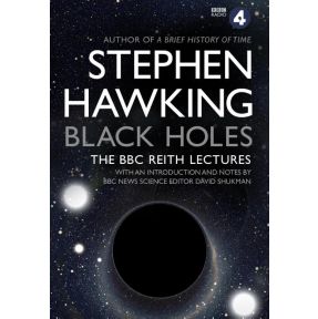 Black Holes: The Reith Lectures