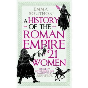 A History of the Roman Empire in 21 Women