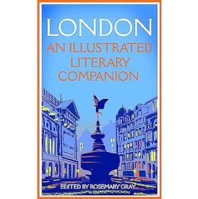 London: An Illustrated Literary Companion