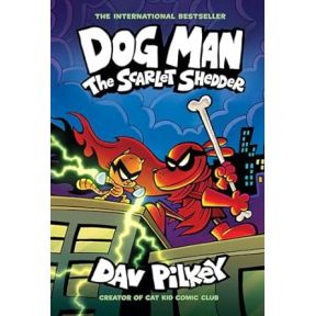 Dog Man 12: The Scarlet Shedder