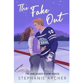 The Fake Out: Vancouver Storm Book Two