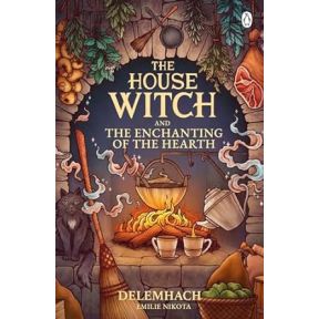 The House Witch and The Enchanting of the Hearth