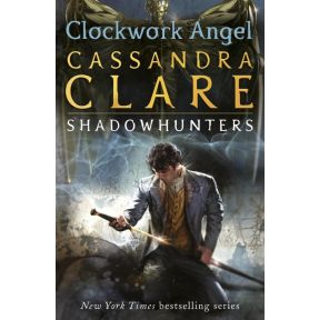 The Infernal Devices 1: Clockwork Angel