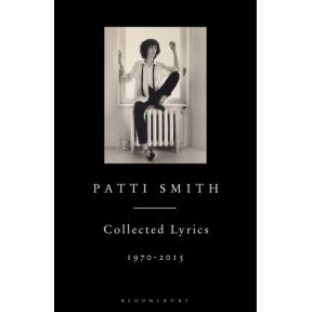 Patti Smith Collected Lyrics, 1970–2015