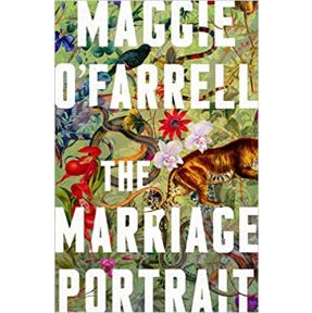 The Marriage Portrait: THE NEW NOVEL FROM THE No. 1 BESTSELLING AUTHOR OF HAMNET