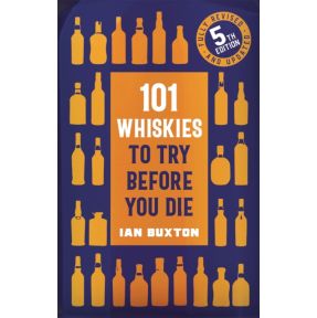 101 Whiskies to Try Before You Die (5th edition)