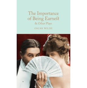 The Importance of Being Earnest & Other Plays