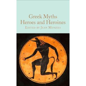 Greek Myths: Heroes and Heroines