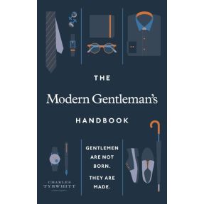 The Modern Gentleman’s Handbook