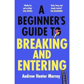 A Beginner’s Guide to Breaking and Entering