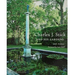 Charles J. Stick and His Gardens