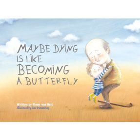 Maybe Dying Is Like Becoming a Butterfly