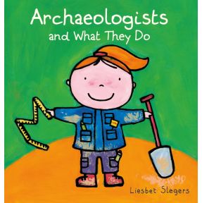 Archaeologists and what they do