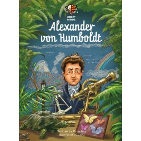 Great Minds, Alexander von Humboldt