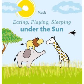 Eating, Playing, Sleeping under the Sun