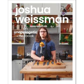 Joshua Weissman: An Unapologetic Cookbook. #1 NEW YORK TIMES BESTSELLER