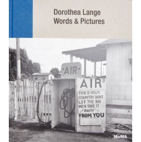 Dorothea Lange: Words + Pictures