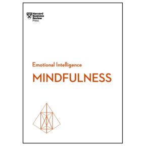 Mindfulness (HBR Emotional Intelligence Series)