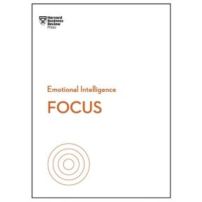 Focus (HBR Emotional Intelligence Series)