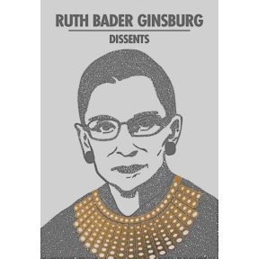 Ruth Bader Ginsburg Dissents