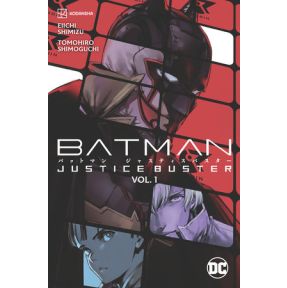 Batman: Justice Buster Vol. 1