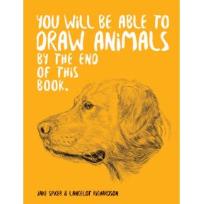 You Will Be Able to Draw Animals by the End of This Book