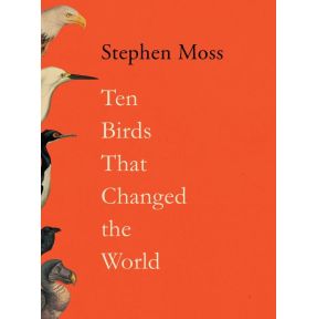 Ten Birds That Changed the World