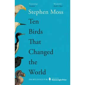 Ten Birds That Changed the World