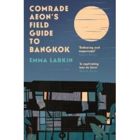 Comrade Aeon’s Field Guide to Bangkok